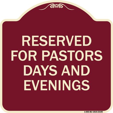 SIGNMISSION Reserved for Pastors Days and Evenings Heavy-Gauge Aluminum Sign, 18" x 18", BU-1818-23185 A-DES-BU-1818-23185